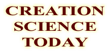 CREATION  SCIENCE TODAY